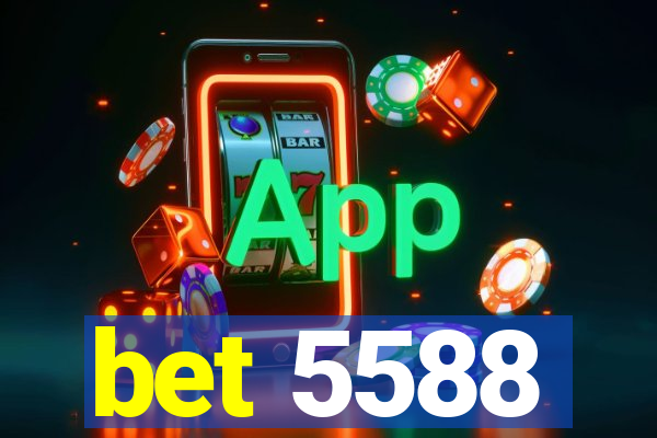 bet 5588